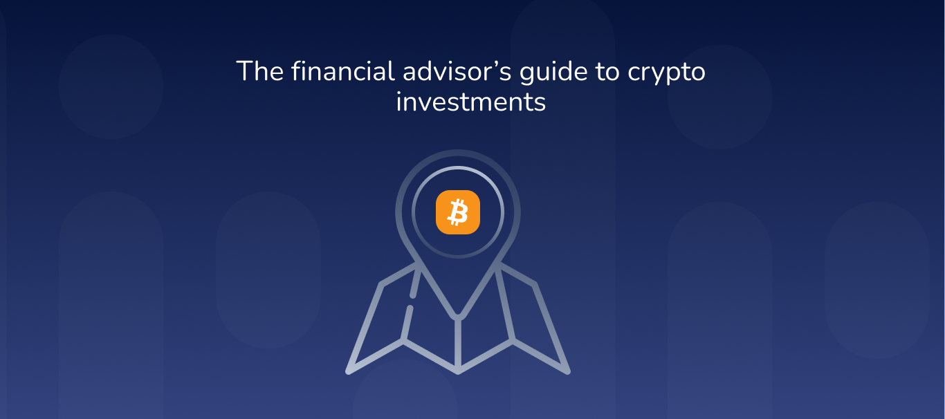 The Financial Advisor’s Guide to Crypto Investments