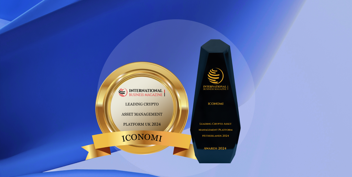 ICONOMI Recognized by International Business Magazine as 2024 Leading Crypto Asset Management Platform in the UK and Netherlands