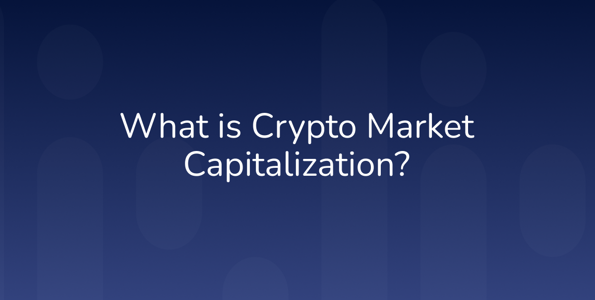 What is Crypto Market Capitalization?